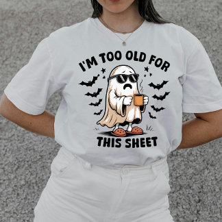 Funny "I'm Too Old For This Sheet" Halloween  トライブレンドＴシャツ