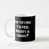 Funny I'm Trying To Feel Merry And Bright Matching コーヒーマグカップ (左)