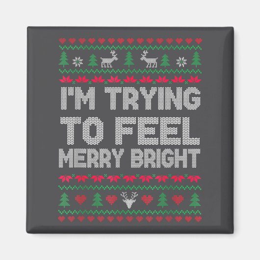Funny I'm Trying To Feel Merry Xmas Bright Matchin マグネット (正面)