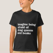 Funny Imagine Being Afraid Of Drag Queens And Book Tシャツ (正面)
