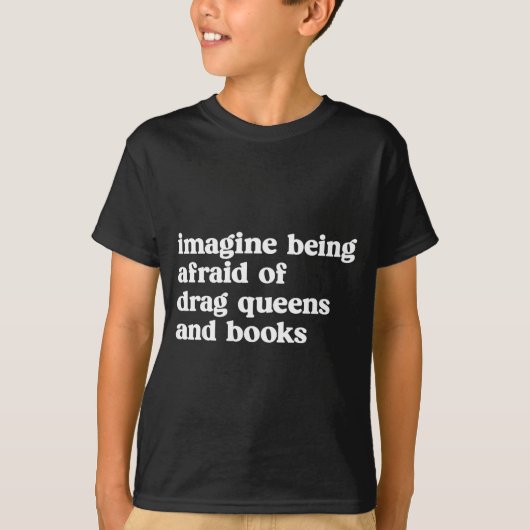 Funny Imagine Being Afraid Of Drag Queens And Book Tシャツ (正面)