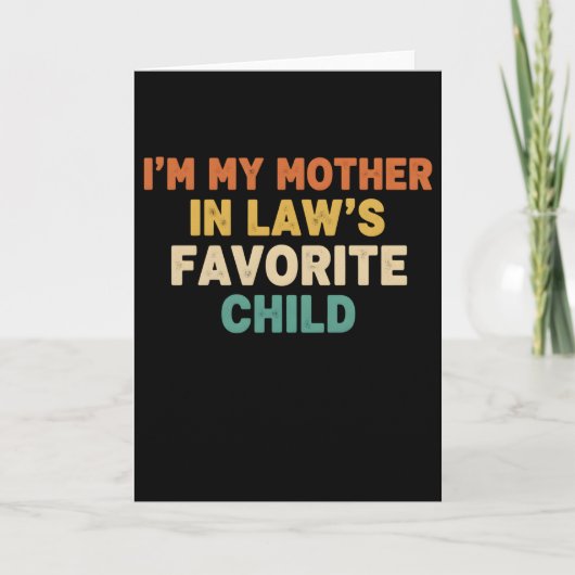 Funny In Law Im My Mother In Laws Favorite Child カード (正面)