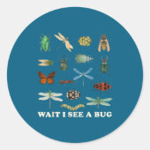Funny Insect Quote Wait I See A Bug Idea  ラウンドシール (正面)