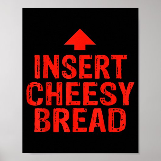 Funny Insert Cheesy Bread Meme Foodie Men Women  ポスター (正面)