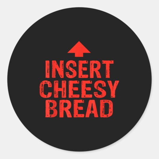 Funny Insert Cheesy Bread Meme Foodie Men Women  ラウンドシール (正面)
