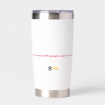 Funny Insulated Dog Mom Tumbler - Quote Travel Mug