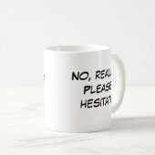 Funny Introvert Mug "Hesitate to Reach Out to me" コーヒーマグカップ (正面右)