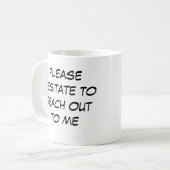 Funny Introvert Mug "Hesitate to Reach Out to me" コーヒーマグカップ (正面左)