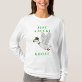 Funny Irish St. Patrick's Day Just a Lucky Goose Tシャツ (正面)