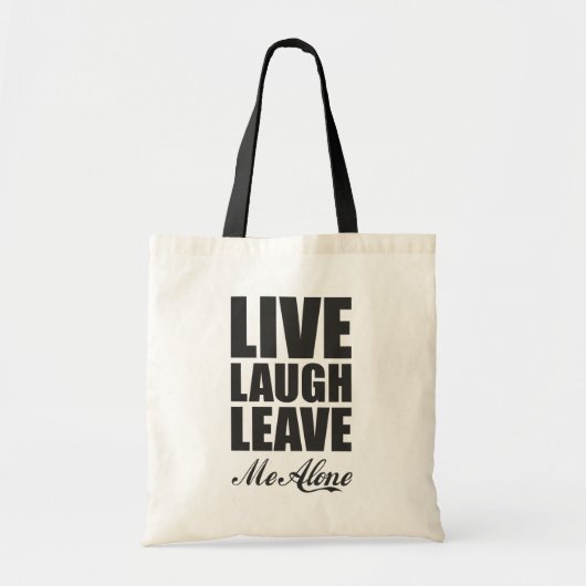 Funny Ironic Quote Live Laugh Leave Me Alone Graph トートバッグ (正面)