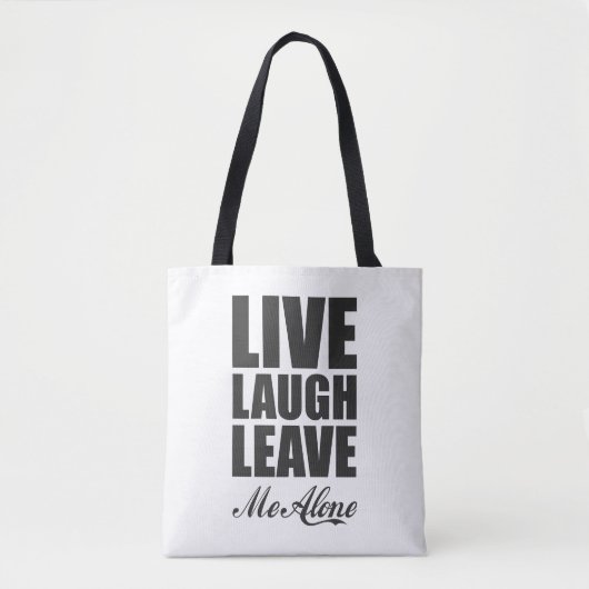 Funny Ironic Quote Live Laugh Leave Me Alone Graph トートバッグ (正面)