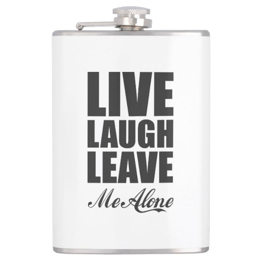 Funny Ironic Quote Live Laugh Leave Me Alone Graph フラスク (正面)