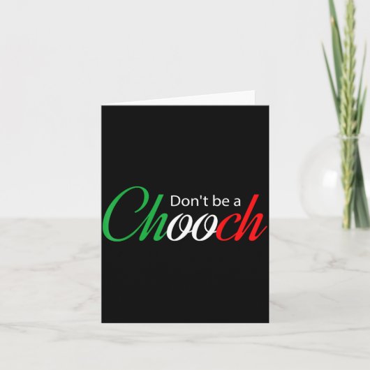 Funny Italy Humor Quote Don’t Be A Chooch Joke  カード (正面)