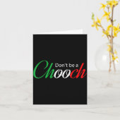 Funny Italy Humor Quote Don’t Be A Chooch Joke  カード (黄色い花)