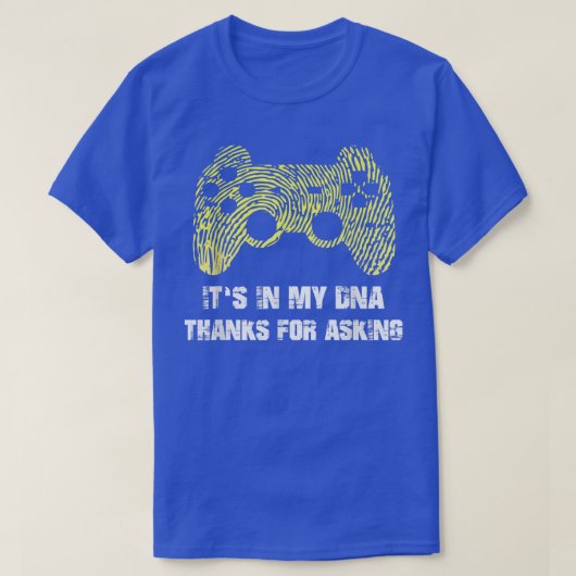 Funny It's In My DNA Video Games For Gamers  Tシャツ (デザイン正面)