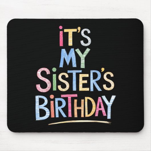 Funny It's My Sister's Birthday Sketch Pencil Arti マウスパッド (正面)