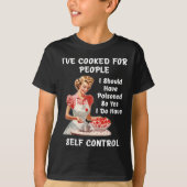 Funny I've Cooked For People I Should Have Isoned  Tシャツ (正面)