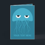 Funny Jellyfish custom greeting card カード<br><div class="desc">Change the text fields to whatever you want. Using the "customize it" function,  you can change the background color and each font and its size and color to any color you want.  See my store for more sea creatures items.</div>