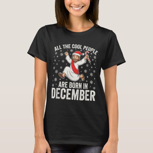 Funny Jesus Born In December Christmas Birthday Hu Tシャツ (正面)