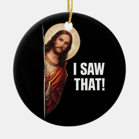 Funny Jesus "I Saw That" Christian meme design セラミックオーナメント (正面)