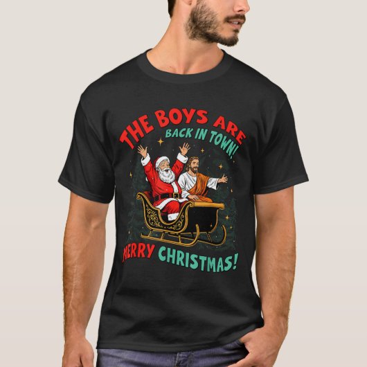 Funny Jesus Santa The Boys Are Back In Town Merry  Tシャツ (正面)