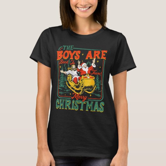 Funny Jesus Santa The Boys Are Back In Town Merry  Tシャツ (正面)