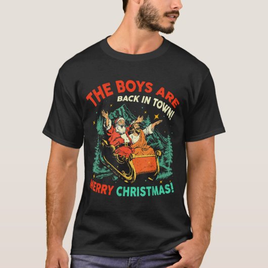 Funny Jesus Santa The Boys Are Back In Town Merry Tシャツ (正面)