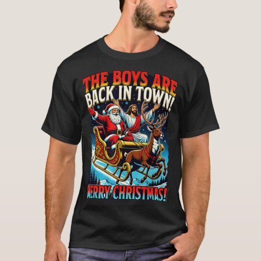 Funny Jesus Santa The Boys Are Back In Town Merry  Tシャツ (正面)