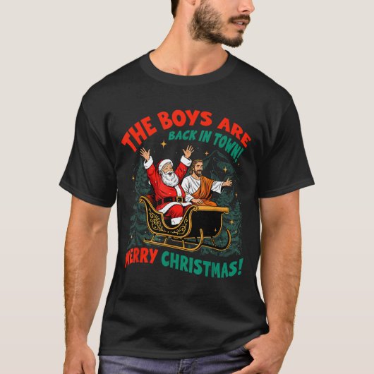 Funny Jesus Santa The Boys Are Back In Town Merry  Tシャツ (正面)