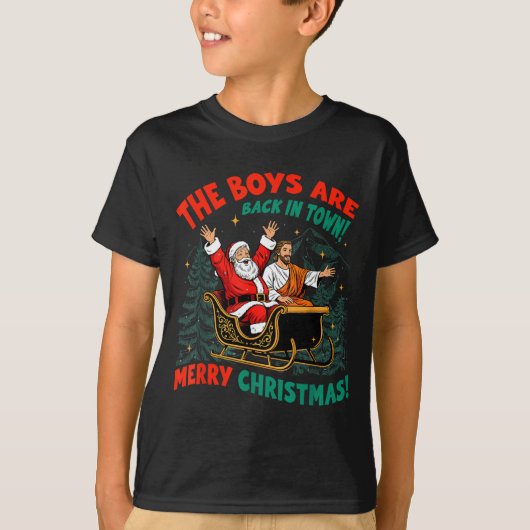 Funny Jesus Santa The Boys Are Back In Town Merry  Tシャツ (正面)