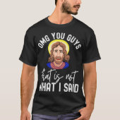 Funny Jesus Thats Not What I Said Sarcastic Christ Tシャツ (正面)