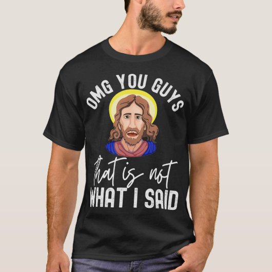 Funny Jesus Thats Not What I Said Sarcastic Christ Tシャツ (正面)