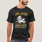 Funny Jiu Jitsu Quote - Folding People Like Clothe Tシャツ (正面)