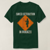 Funny Joke Chemo Day Cancer Destruction in Progres Tシャツ (デザイン正面)