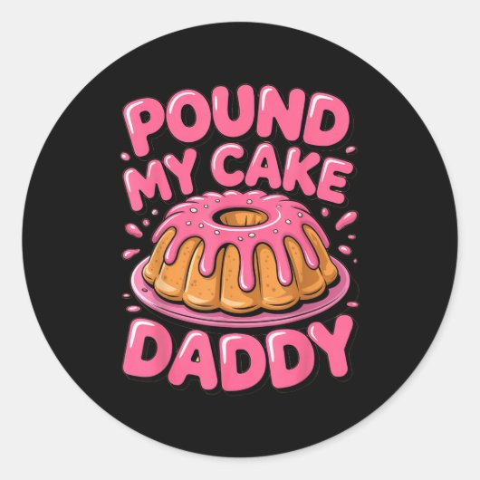 Funny Joke Embarring Gag Und My Cake Daddy ラウンドシール (正面)