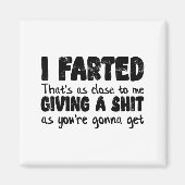 Funny Joke Meme , I Farted That's As Close To Givi マグネット (正面)