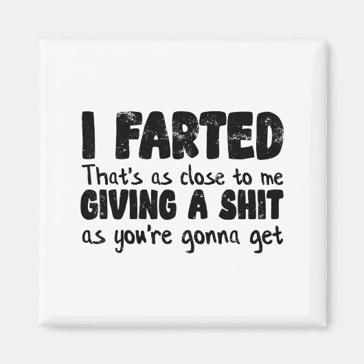 Funny Joke Meme , I Farted That's As Close To Givi マグネット (正面)