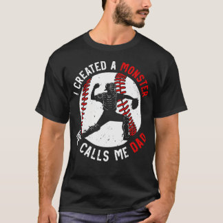 Funny Joke Monster Proud He Calls Me Dad Catcher B Tシャツ