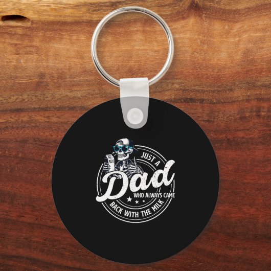 Funny Just A Dad Who Always Came Back With The Mil キーホルダー (正面)