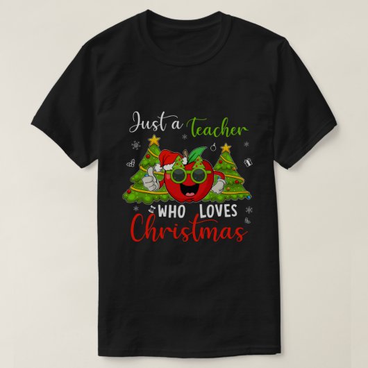 Funny Just A Teacher Who Loves Christmas Apple Xma Tシャツ (デザイン正面)