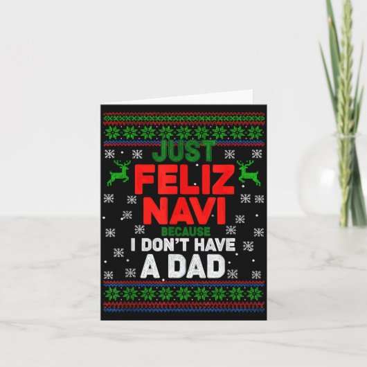 Funny Just Feliz Navi Because I Don’t Have A Dad C カード (正面)