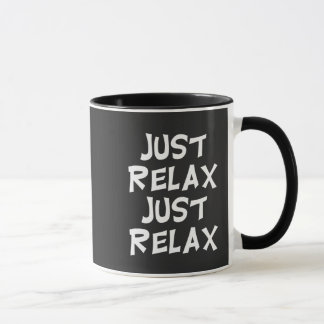 funny just relax just relax sarcastic design マグカップ