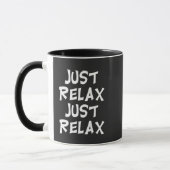 funny just relax just relax sarcastic design マグカップ (左)