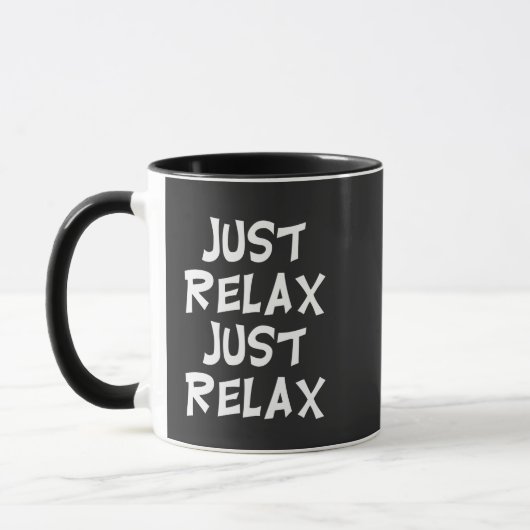 funny just relax just relax sarcastic design マグカップ (左)