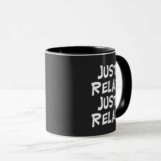 funny just relax just relax sarcastic design マグカップ (正面右)