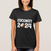 Funny Kamala Harris 2024 Statement Democrat Coconu Tシャツ (正面)