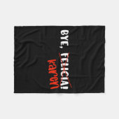 Funny Karen Felicia Quote Bye Meme  フリースブランケット (正面(横))