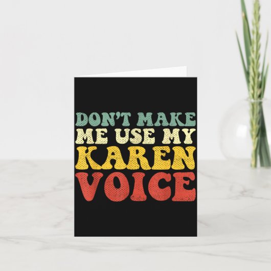 Funny Karen Shirts Meme Don't Make Me Use My Karen カード (正面)