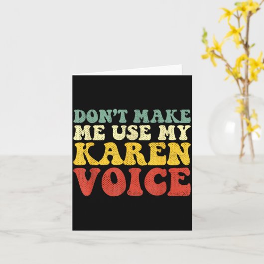 Funny Karen Shirts Meme Don't Make Me Use My Karen カード (黄色い花)