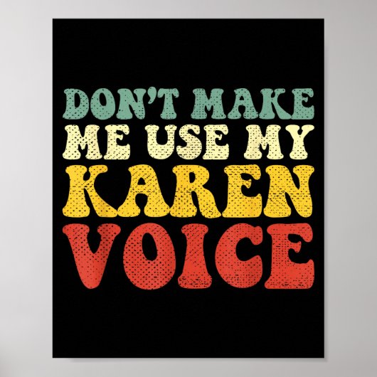 Funny Karen Shirts Meme Don't Make Me Use My Karen ポスター (正面)